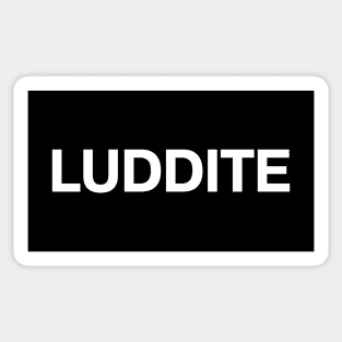 LUDDITE Sticker